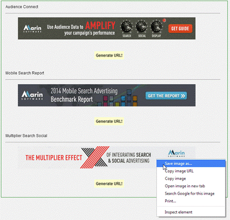 Description: Machine generated alternative text: Audience Connect
Aarin Use Audience Data to• ‘I - GET GUIDE
1011 W A your campaign s performance    .
Mobile Search Report
¿h4arin
SOITW AI
Generate URL!
2D14 Mobile Search Advertising
Benchmark Report r
GET ThE REPORT))
Multiplier Search Social
Generate URL!
THE MULTIPLIER
INTEGRATING SEARCH
SOCIAL ADVERTISING
Generate URL!
IAa rin
te,. A li
Save image as...
opy image URL
Copy image
Open image in new tab
Search Googleforthis image
Print...
Inspect element